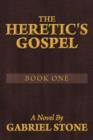 Image for The Heretic&#39;s Gospel - Book One