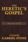 Image for Heretic&#39;s Gospel - Book One: A Novel