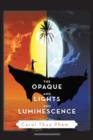Image for The Opaque and Lights and Luminescence