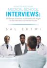 Image for How to Ace Your Medical School Interviews : : 224 Sample Questions and Answers with Insight on the Interviews and Premed Process