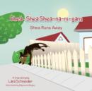 Image for Shea-Shea Shea-Na-Ni-Gans Shea Runs Away