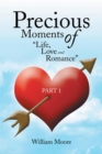 Image for Precious Moments of Life, Love and Romance: Part 1