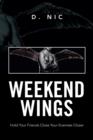 Image for Weekend Wings : Hold Your Friends Close Your Enemies Closer