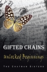 Image for Gifted Chains: Unlocked Beginnings