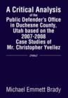 Image for A Critical Analysis of the Public Defender&#39;s Office in Duchesne County, Utah Based on the 2007-2008 Case Studies of Mr. Christopher Yvellez