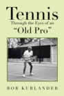 Image for Tennis Through the Eyes of an &amp;quot;Old Pro&amp;quote