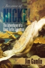 Image for Because of Nickel: The Adventures of a Used Turtle Salesman