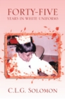 Image for Forty-Five Years in White Uniforms