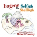 Image for Eugene the Selfish Shellfish