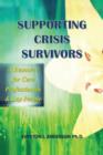 Image for Supporting Crisis Survivors : A Resource for Careprofessionals and Lay People