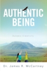 Image for Authentic Being: Dynamic Creativity