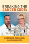 Image for Breaking the Cancer Code: A Revolutionary Approach to Reversing Cancer