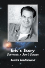 Image for Eric&#39;s Story. Surviving a Son&#39;s Suicide