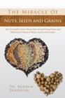 Image for The Miracle of Nuts, Seeds and Grains