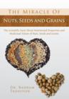 Image for The Miracle of Nuts, Seeds and Grains