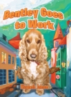 Image for Bentley Goes to Work