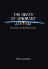 Image for The Death of Ignorant Atheism