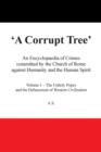 Image for A Corrupt Tree : An Encyclopaedia of Crimes Committed by the Church of Rome Against Humanity and the Human Spirit