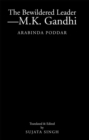 Image for Bewildered Leader-M.K. Gandhi: Arabinda Poddar