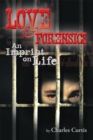 Image for Love and Forensics: An Imprint on Life