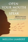 Image for Open Your Mouth and Speak: 365 Affirmations and Powerful Quotes