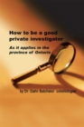 Image for How to Be a Good Private Investigator