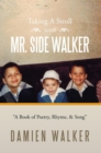 Image for Taking a Stroll with Mr. Side Walker: A Book of Poetry, Rhyme, &amp; Song