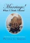 Image for Marriage! What I Think I Know! : The Honest Truth About Relationships