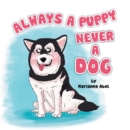 Image for Always a Puppy Never a Dog