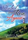 Image for The Blue Orchid, the Black Rose, and the Ayame