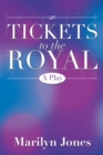 Image for Tickets to the Royal: A Play