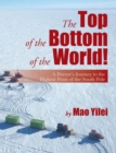 Image for Top of the Bottom of the World!: A Doctor&#39;s Journey to the Highest Point of the South Pole