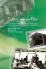 Image for Felton Was So Fine : A Teenager&#39;s Impressions of 50 Years Ago, with Excursions Into the More Distant Past