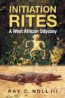 Image for Initiation Rites : A West African Odyssey