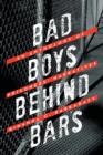 Image for Bad Boys Behind Bars : An Anthology of Prisoners&#39; Narratives