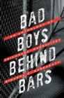 Image for Bad Boys Behind Bars: An Anthology of Prisoners&#39; Narratives