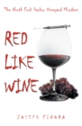 Image for Red Like Wine: The North Fork Harbor Vineyard Murders