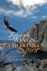Image for Beneath the Wings of Geronimo&#39;s Spirit: Haskay Bay Nay Ntay