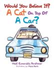 Image for Would You Believe It? a Cat on Top of a Car?