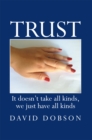 Image for Trust: It Doesn&#39;T Take All Kinds, We Just Have All Kinds