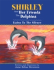 Image for Shirley and Her Friends the Dolphins: Listen to the Silence
