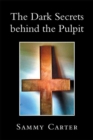Image for Dark Secrets Behind the Pulpit