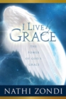 Image for I Live by Grace: The Power of God&#39;s Grace