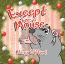 Image for Except for a Mouse
