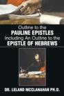 Image for Outline to the Pauline Epistles Including an Outline to the Epistle of Hebrews