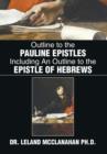Image for Outline to the Pauline Epistles Including an Outline to the Epistle of Hebrews
