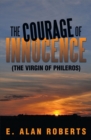 Image for Courage of Innocence: (The Virgin of Phileros)