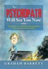 Image for The Psychopath Will See You Now : Dispatches of a Foreign Correspondent from Around a Weird World