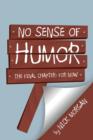 Image for No Sense of Humor : The Final Chapter: For Now