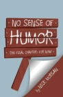 Image for No Sense of Humor: The Final Chapter: for Now